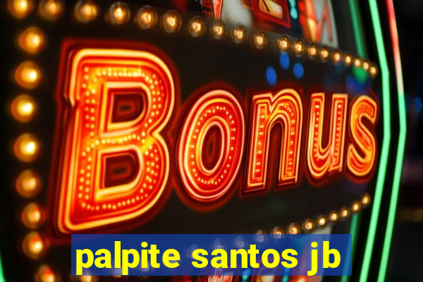 palpite santos jb