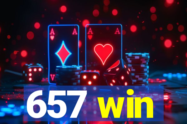 657 win