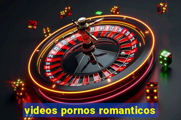 videos pornos romanticos