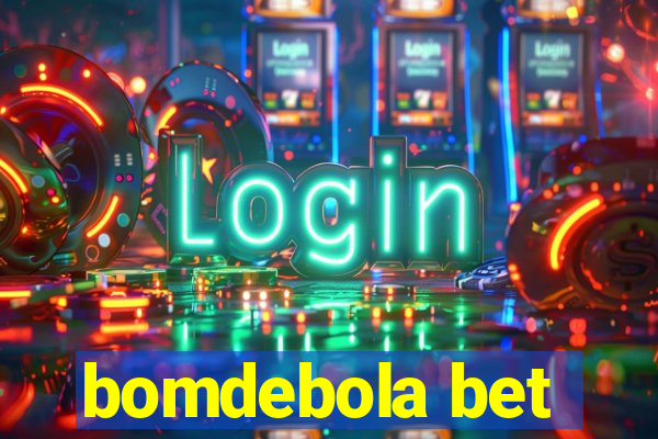 bomdebola bet