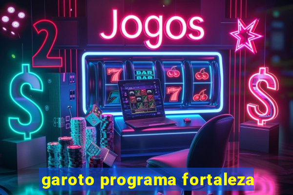 garoto programa fortaleza