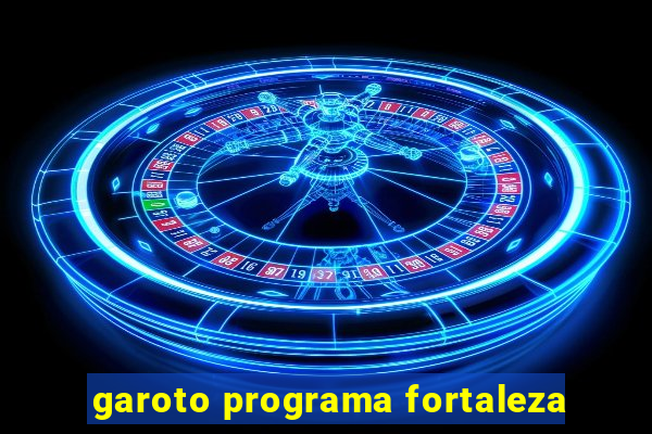 garoto programa fortaleza