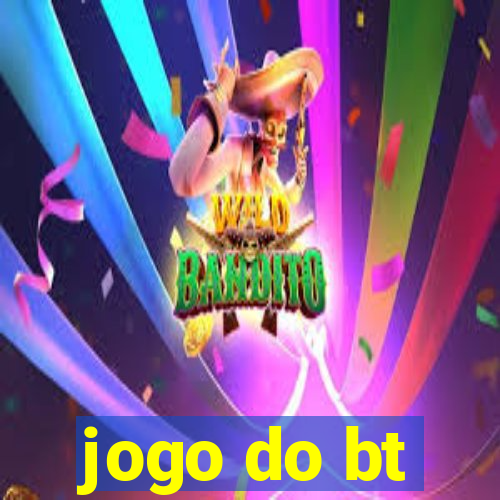 jogo do bt