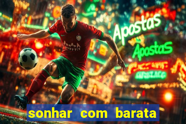 sonhar com barata no jogo do bicho