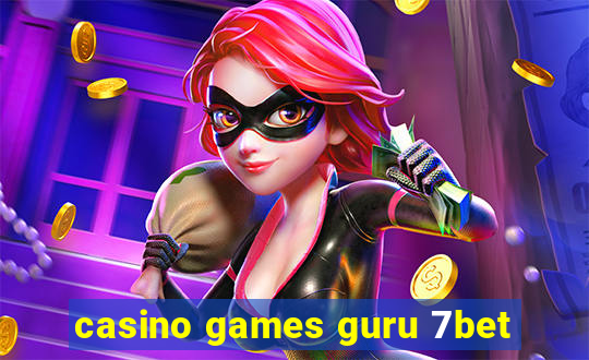 casino games guru 7bet