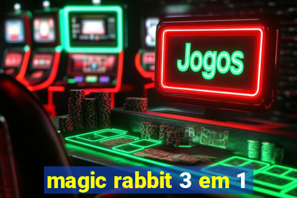 magic rabbit 3 em 1