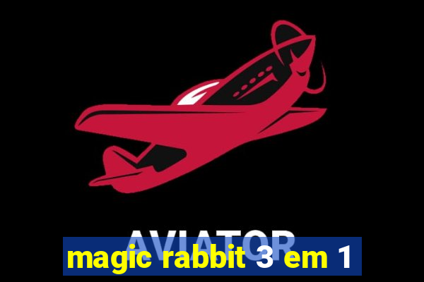 magic rabbit 3 em 1