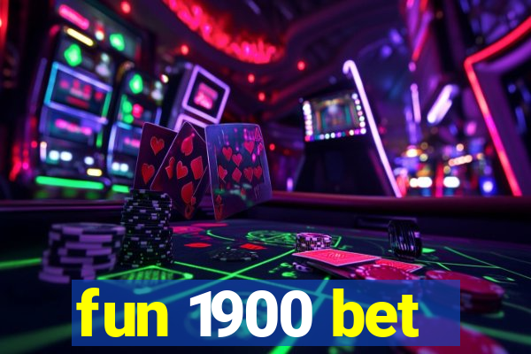 fun 1900 bet