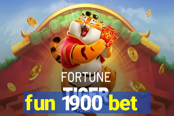 fun 1900 bet