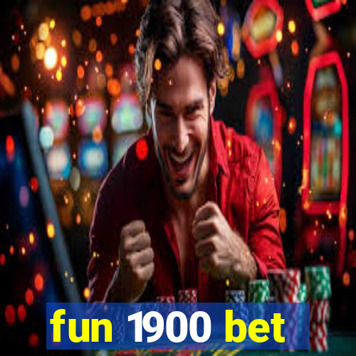 fun 1900 bet