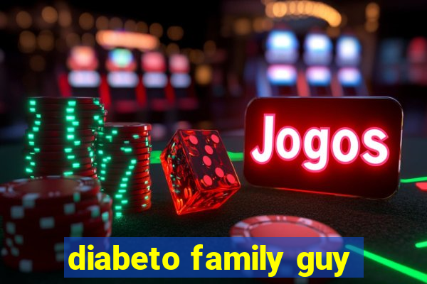 diabeto family guy