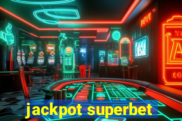 jackpot superbet