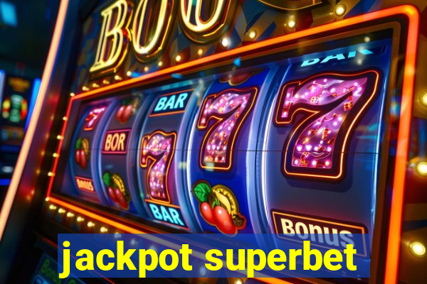 jackpot superbet