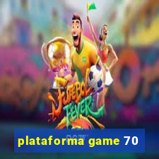 plataforma game 70