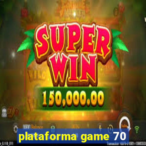 plataforma game 70