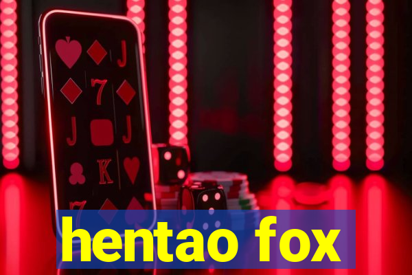 hentao fox