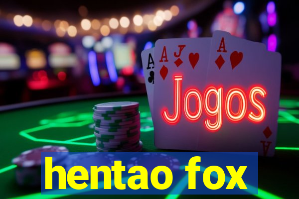 hentao fox