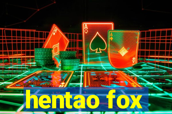 hentao fox