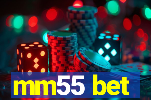 mm55 bet