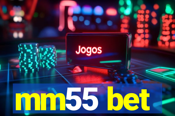 mm55 bet