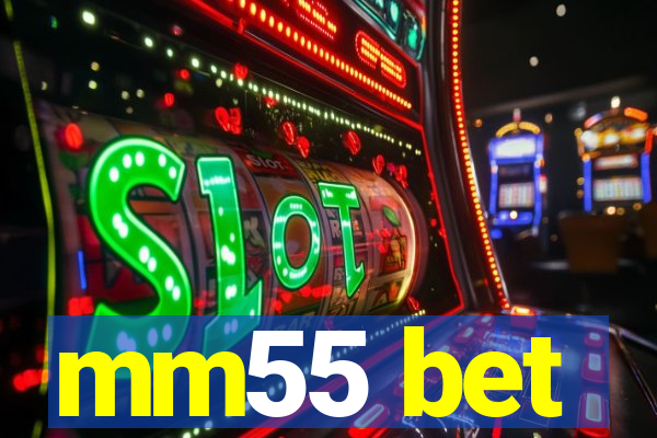 mm55 bet