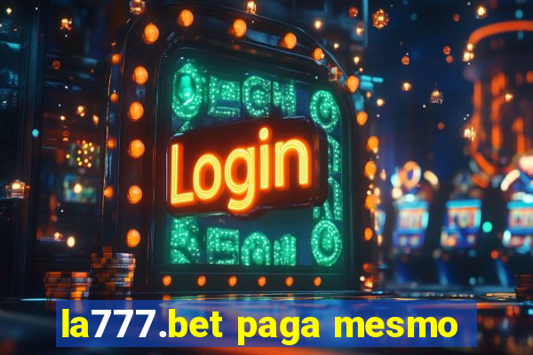 la777.bet paga mesmo