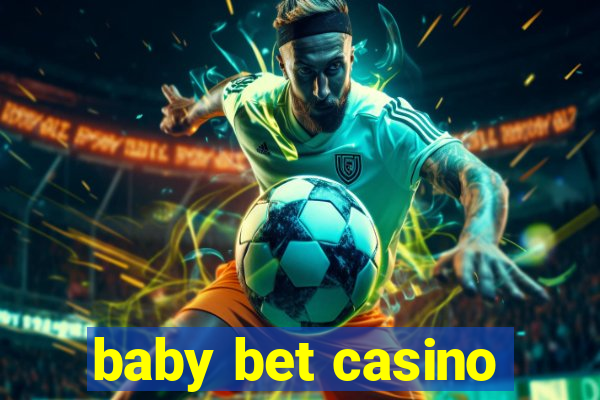 baby bet casino