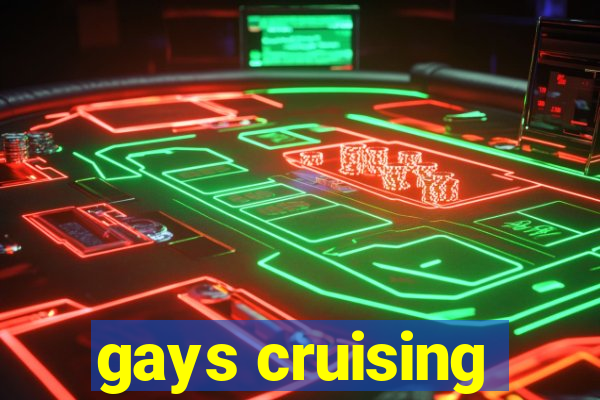 gays cruising