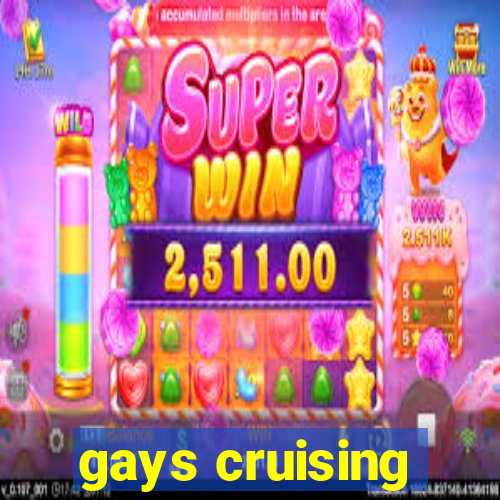 gays cruising