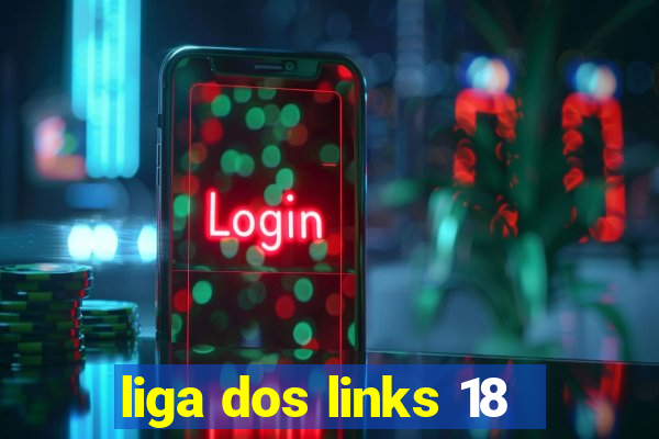 liga dos links 18