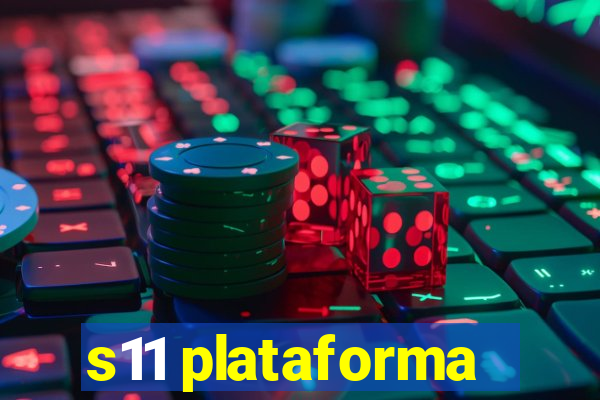 s11 plataforma