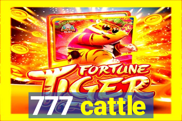 777 cattle