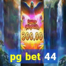 pg bet 44