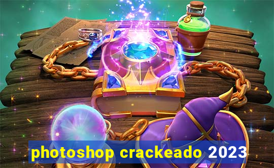 photoshop crackeado 2023