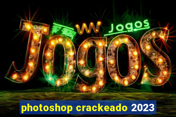 photoshop crackeado 2023