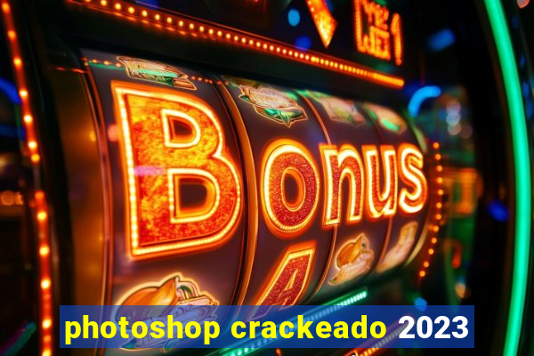 photoshop crackeado 2023