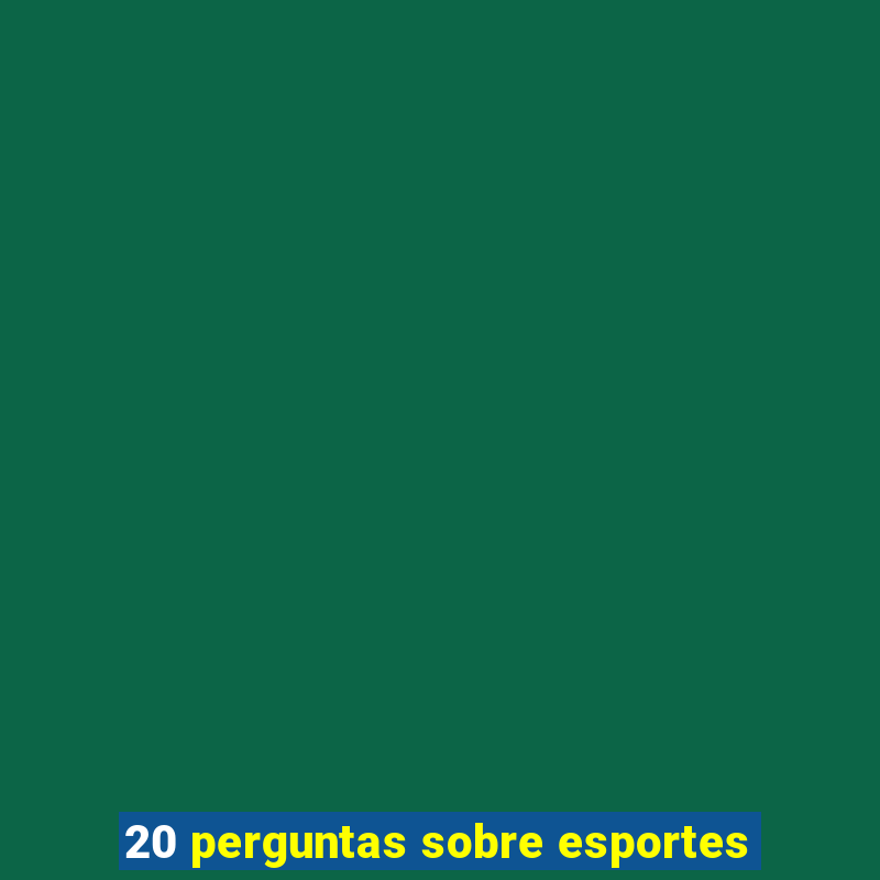 20 perguntas sobre esportes