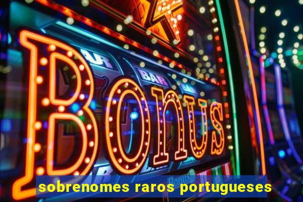 sobrenomes raros portugueses