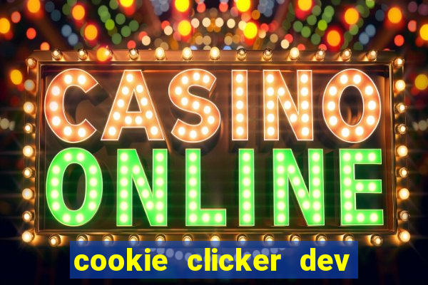 cookie clicker dev tools hack