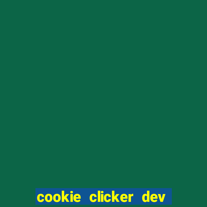 cookie clicker dev tools hack