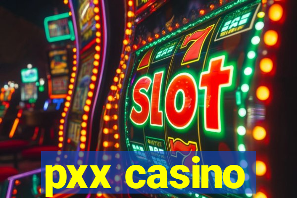 pxx casino