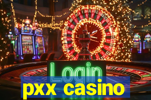 pxx casino