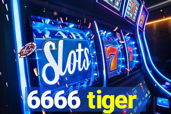 6666 tiger