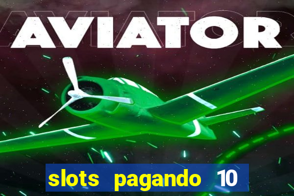 slots pagando 10 no cadastro facebook