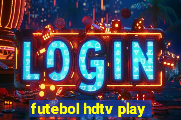 futebol hdtv play