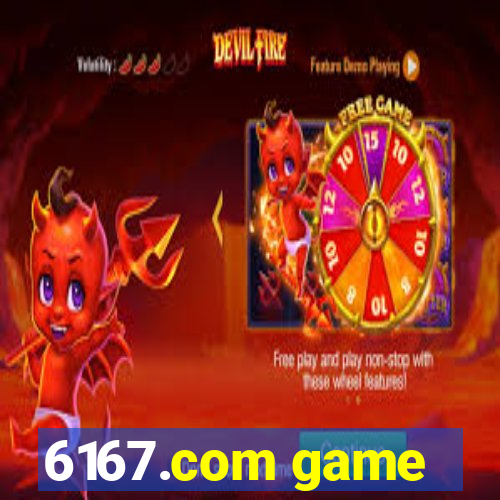 6167.com game