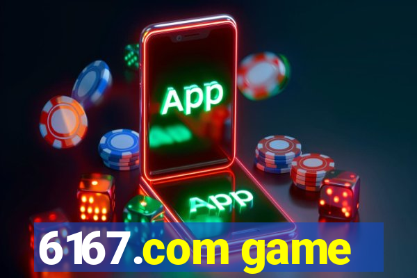 6167.com game