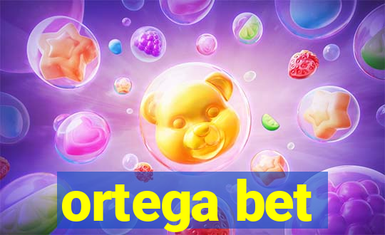 ortega bet