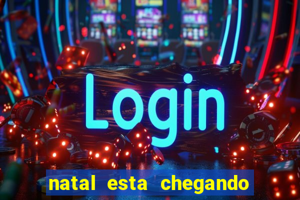 natal esta chegando plim plim