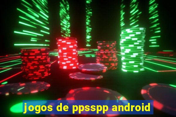 jogos de ppsspp android